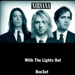 Nirvana � With The Lights Out - Boxset